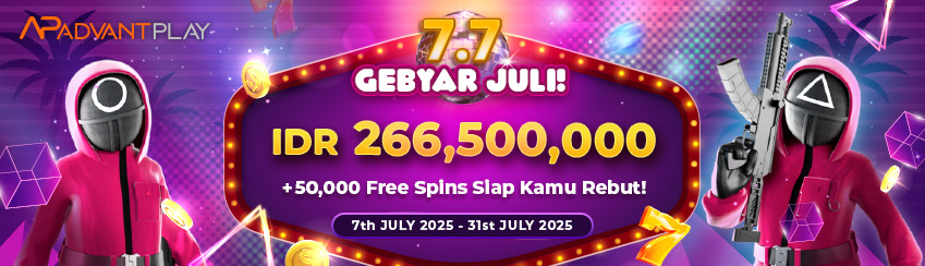 ADVANTPLAY – KAMPANYE EKSKLUSIF! 7.7 GEBYAR JULI!